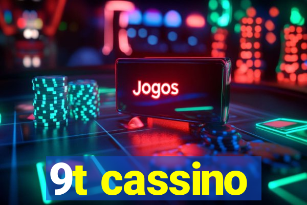 9t cassino